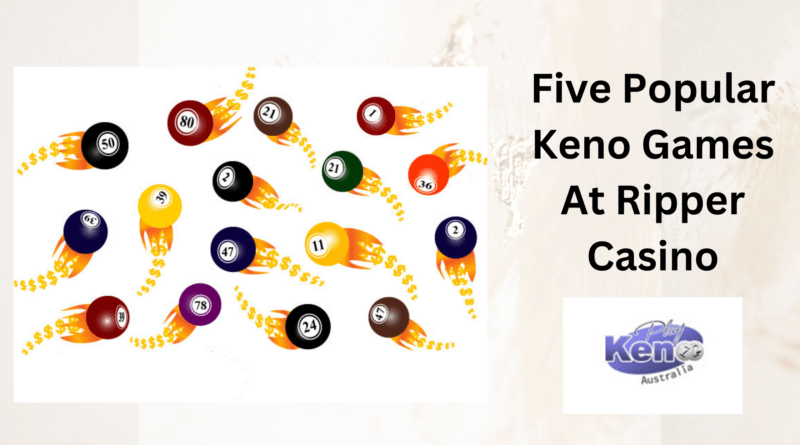 Five Popular Keno Games At Ripper Casino