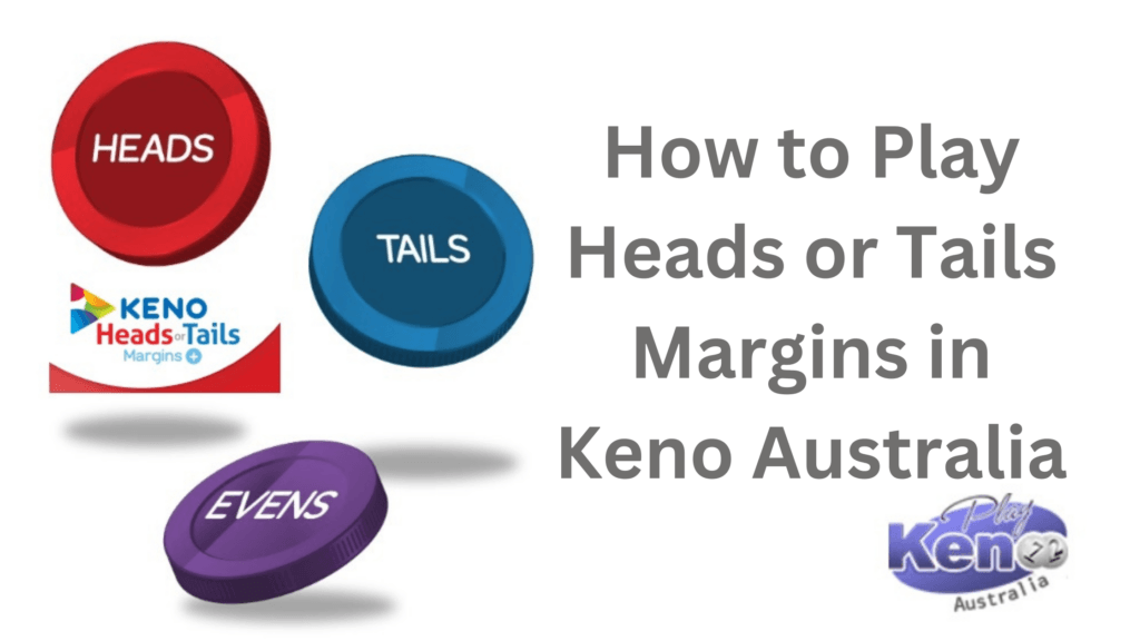 How to Play Heads or Tails Margins in Keno Australia