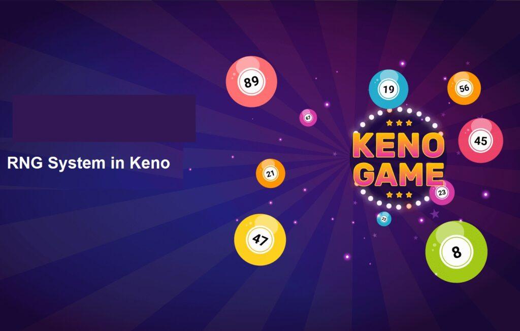 RNG system in Keno