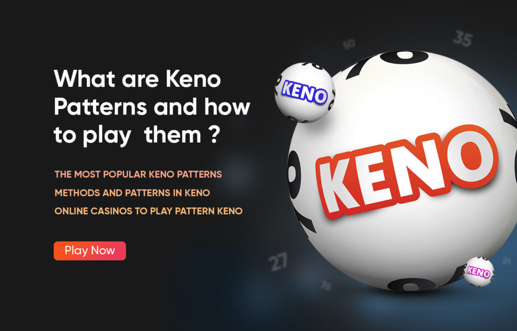 What are Keno patterns and how to play them